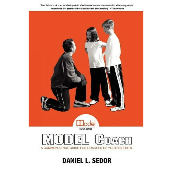Model Books: Model Coach: A Common Sense Guide for Coaches of Youth Sports (Paperback)