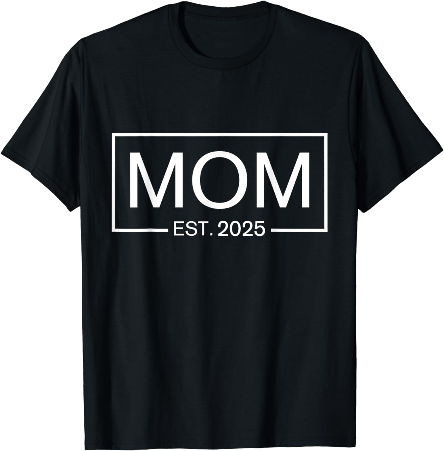 MOM Est. 2025 Expect Baby 2025, Mother 2025 New MOM 2025 TShirt