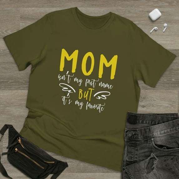 MOM isn't my first name but it's my favorite Unisex Deluxe T-shirt