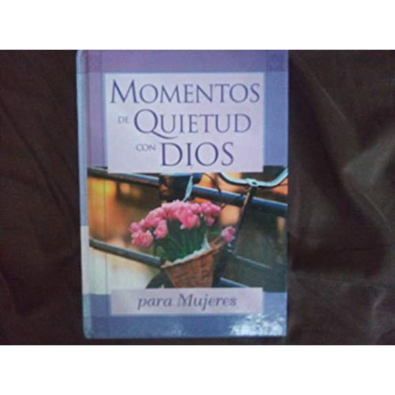 Pre-Owned MOMENTOS DE QUIETUD CON DIOS PARA MUJERES (Hardcover) 078991235X 9780789912350