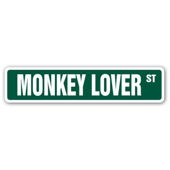 MONKEY LOVER Street Sign animal circus cage bananas mammal | Indoor/Outdoor | 30" Wide