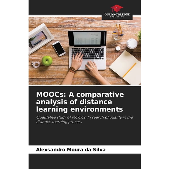 MOOCs: A comparative analysis of distance learning environments, (Paperback)