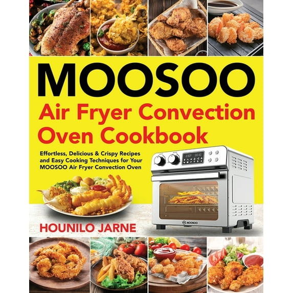 MOOSOO Air Fryer Convection Oven Cookbook (Paperback)