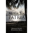 thumbnail image 1 of Morir Sin Patria (Paperback), 1 of 1