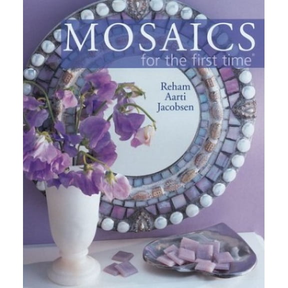 Pre-Owned Mosaics for the First Time (Hardcover) 1402706359 9781402706356