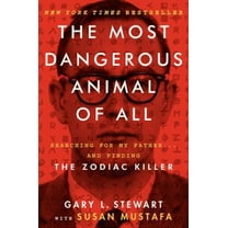 Pre-Owned The Most Dangerous Animal of All: Searching for My Father . . . and Finding the Zodiac Killer (Hardcover) 0062313169 9780062313164
