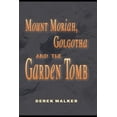 thumbnail image 1 of MOUNT MORIAH, GOLGOTHA and the GARDEN TOMB (Paperback) by Derek Walker, 1 of 1