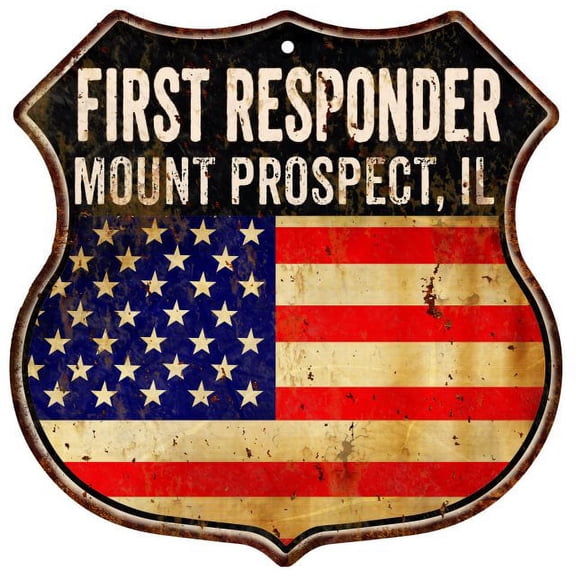 MOUNT PROSPECT, IL First Responder USA 12x12 Metal Sign Fire Police 211110022686