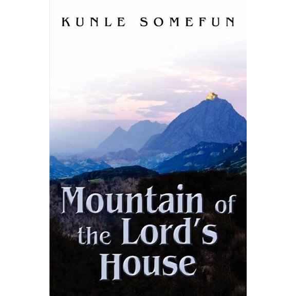 Mountain of the Lord's House, (Paperback)