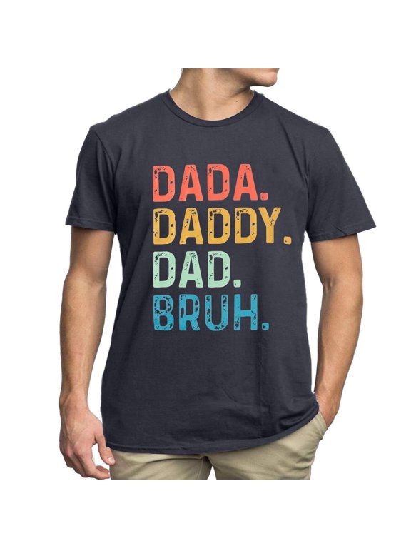 Dada Daddy Dad Bruh Shirts for Men Tshirts Funny Graphic Short Sleeve Tee Tops