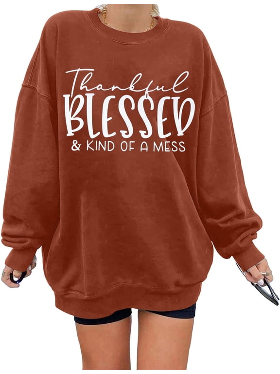 Thankful Blessed and Kind Of a Mess Sweatshirt Women Thanksgiving Pullover Blessed Sweatshirt Oversized Tops