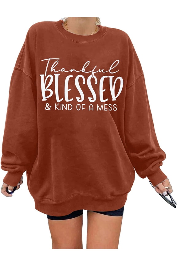 Thankful Blessed and Kind Of a Mess Sweatshirt Women Thanksgiving Pullover Blessed Sweatshirt Oversized Tops