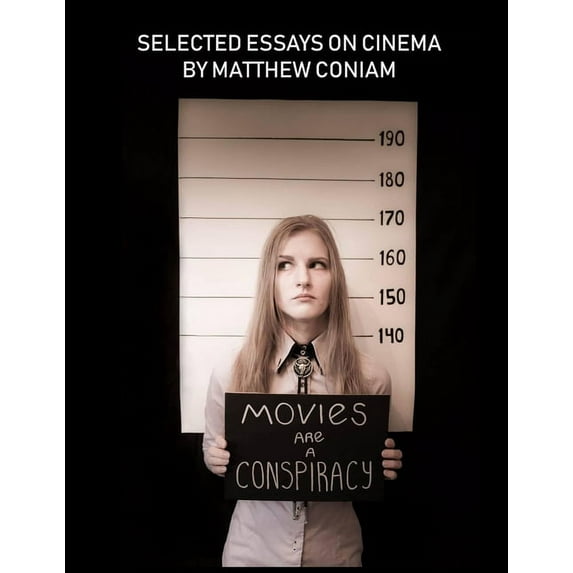 MOVIES ARE A CONSPIRACY Selected Essays on Cinema, (Paperback)