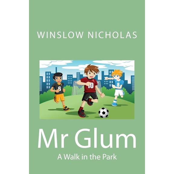 MR Glum: Mr Glum (A Walk in the Park) : A Walk in the Park (Series #2) (Paperback)