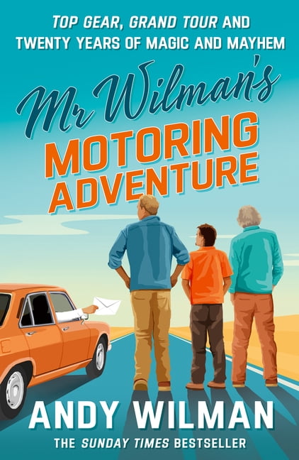 MR Wilman's Motoring Adventure: Top Gear, Grand Tour, Clarkson and Me, (Hardcover)