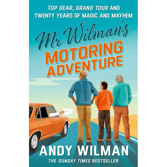MR Wilman's Motoring Adventure: Top Gear, Grand Tour, Clarkson and Me, (Hardcover)