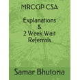 thumbnail image 1 of MRCGP CSA Explanations &amp; 2 Week Wait Referrals, (Paperback), 1 of 1