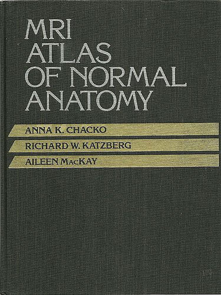 MRI Atlas of Normal Anatomy etc.