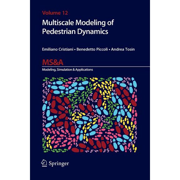 MS&amp;A Multiscale Modeling of Pedestrian Dynamics, Book 12, (Paperback)
