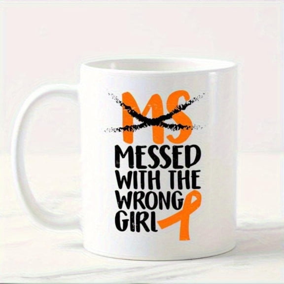 MS Awareness Ceramic Coffee Mug 11oz Messed with Wrong Girl Bold Orange Black Design Inspirational MS Supporters Coffee Bar Accessories Motivational Drinkware Meaningful Message Du
