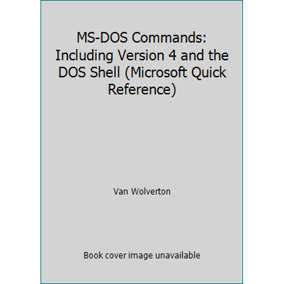 Pre-Owned MS-DOS Commands: Including Version 4 and the DOS Shell (Microsoft Quick Reference) (Paperback) 1556152892 9781556152894