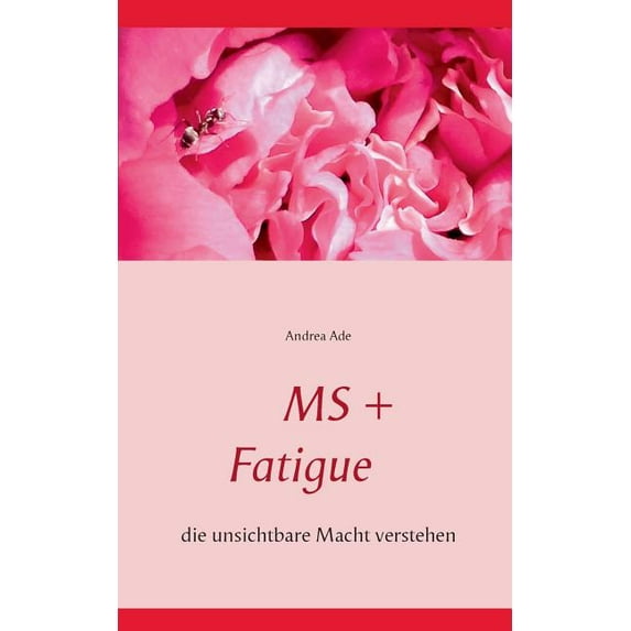 MS + Fatigue: die unsichtbare Macht verstehen, (Paperback)