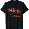 thumbnail image 1 of MS Gets On My Nerves Multiple Sclerosis Awareness Survivor T-Shirt, 1 of 3