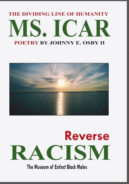 MS. ICAR, Reverse Racism: (The Museum of Extinct Black Males) The Dividing Line of Humanity, (Paperback)