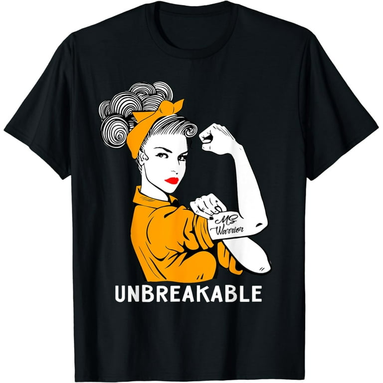 Ms Warrior Unbreakable T-Shirt Multiple Sclerosis Awareness Ms Warrior Unbreakable T-Shirt Multiple Sclerosis Awareness