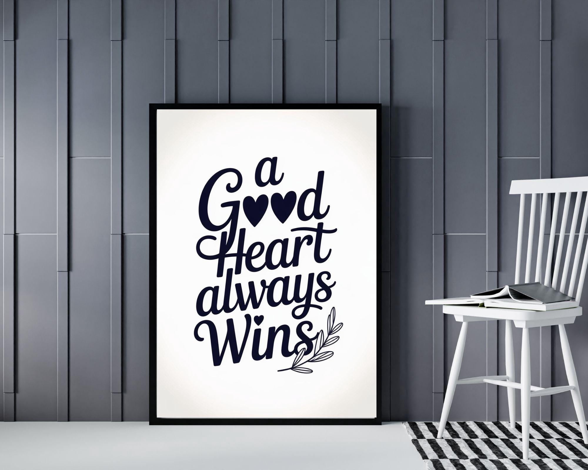 MSFCON A Good Heart Always Wins Quote Print | Wall Art | Black & White ...