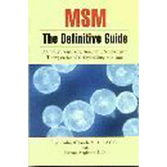 Pre-Owned MSM The Definitive Guide (A comprehensive Review of a Science and Therapeutics of Methylsulfonylmethane) (Paperback) 1893910210 9781893910218