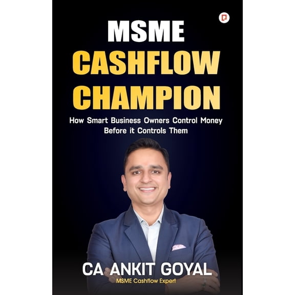 MSME Cashflow Champion: How Smart Business Owners Control Money Before it Controls Them, (Paperback)