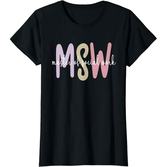 MSW Appreciation Social Worker Graduation Master's Degree T-Shirt