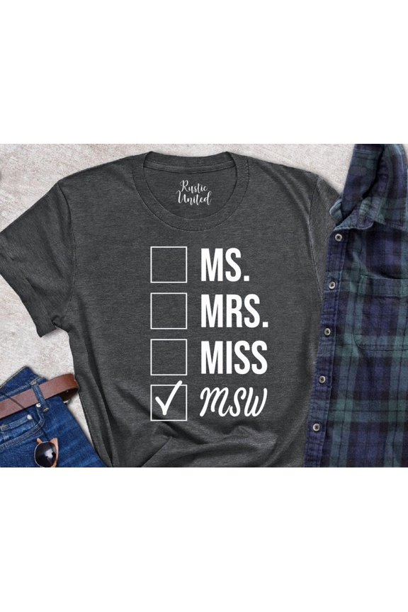 MSW Shirt, Ms Mrs Miss MSW Tshirt, MSW Graduation Gift, Master Of Social Work Tee, New Social Worker, Master In Social Worker Grad TSHIRT All Size S-5XL