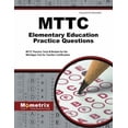 thumbnail image 1 of MTTC Elementary Education Practice Questions : MTTC Practice Tests & Review for the Michigan Test for Teacher Certification (Paperback), 1 of 2