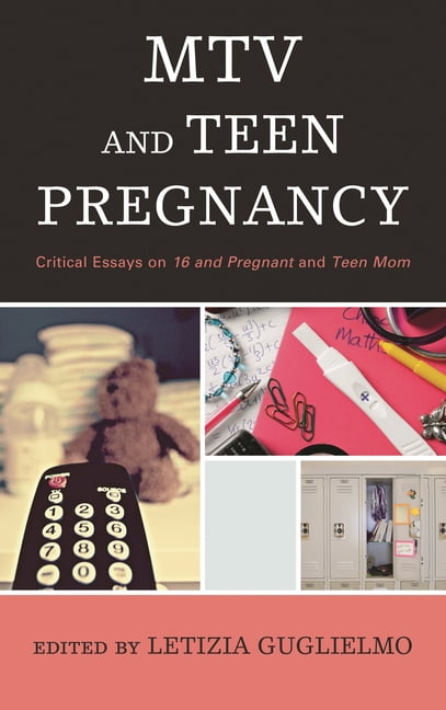MTV and Teen Pregnancy: Critical Essays on 16 and Pregnant and Teen Mom, (Paperback)