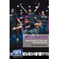 thumbnail image 1 of Write Your Life: Teens Transform Their Lives with Narrative Art, (Paperback), 1 of 7