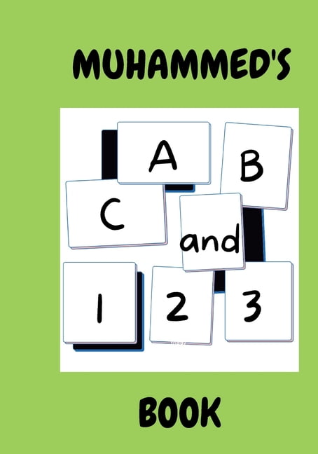 MUHAMMED'S ABC and 123 BOOK : A Fantastic Personalised Alphabet and Numbers Book. (Paperback)
