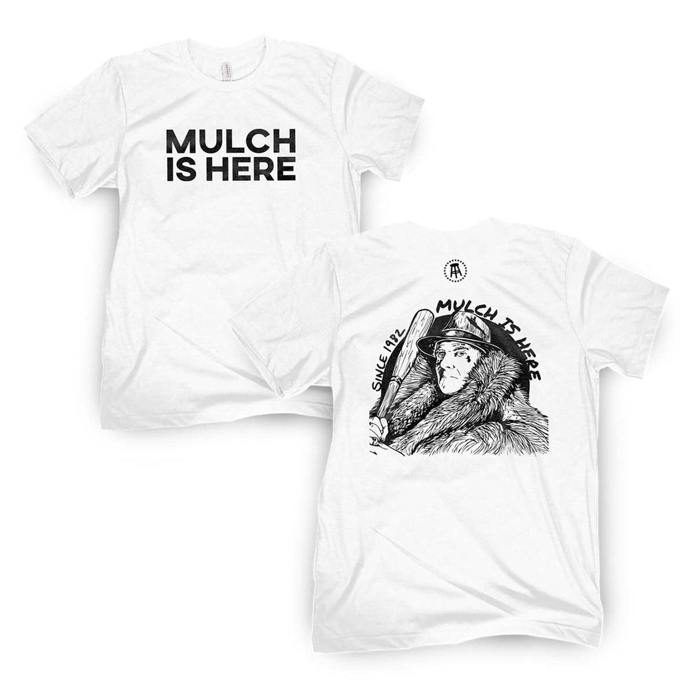 MULCH IS HERE II TEE