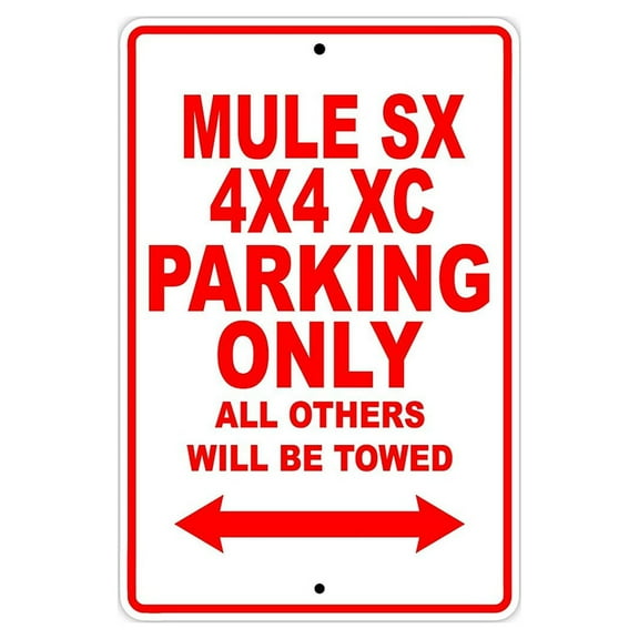 MULE SX 4X4 XC Parking Only All Others Will Be Towed Motorcycle Bike Super Bike Scooter Novelty Garage Aluminum 8"x12" Sign Plate