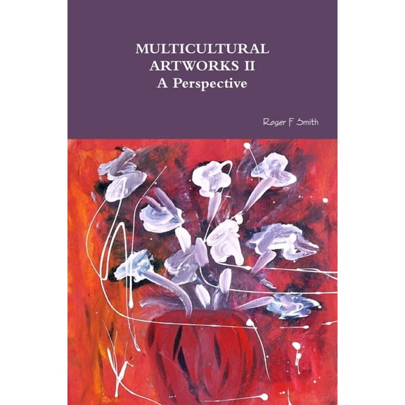 MULTICULTURAL ARTWORKS II- A Perspective, (Paperback)