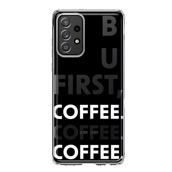 MUNDAZE Samsung Galaxy A52 Shockproof Clear Hybrid Protective Phone Case Black Clear Funny Text Quote But First Coffee Cover
