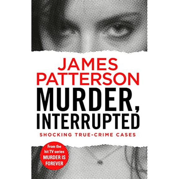 Pre-Owned Murder, Interrupted: (Murder Is Forever: Volume 1) (Paperback) 1787460797 9781787460799