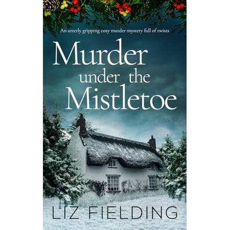 MURDER UNDER THE MISTLETOE by Liz Fielding (Paperback)
