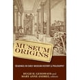 thumbnail image 1 of Museum Origins: Readings in Early Museum History and Philosophy, (Paperback), 1 of 1