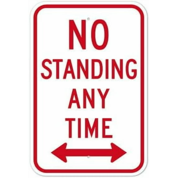 MUTCD No Standing Any Time Double Arrow R7-4 Sign - 8x12 Inch Metal Safety Sign - Clear Warning for Home & Business Use