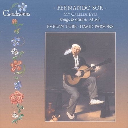 MY CARELESS EYES: SONGS AND GUITAR MUSIC BY FERNANDO SOR