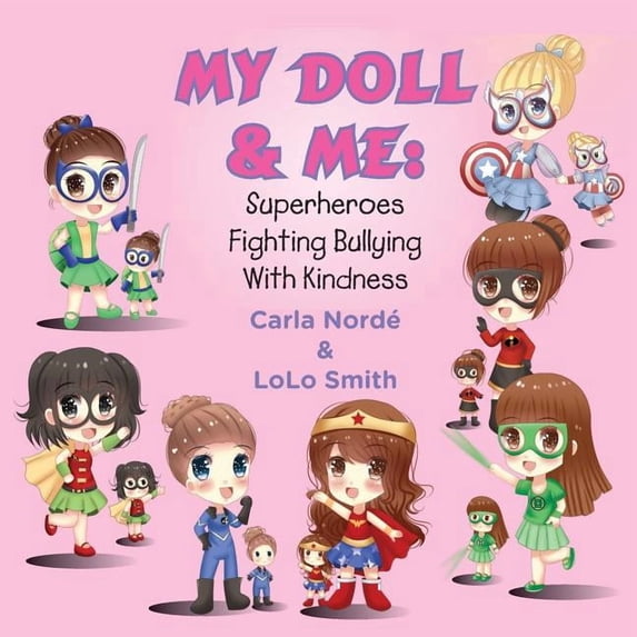 My Doll and Me: Superheroes Fighting Bullying with Kindness, (Paperback)