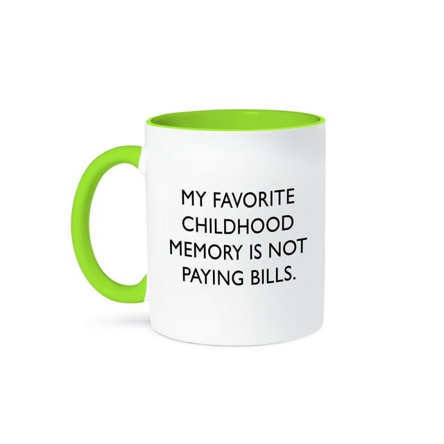3dRose, MY FAVORITE CHILDHOOD MEMORY IS NOT PAYING BILLS., 11oz Two-Tone Green Mug