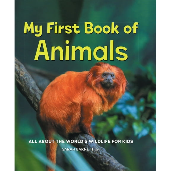 My First Book of My First Book of Animals: All about the World's Wildlife for Kids, (Hardcover)